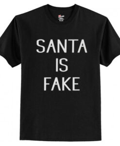 Santa Is Fake T shirt AI