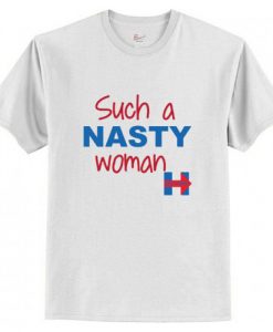 Such a Nasty Woman T-Shirt AI