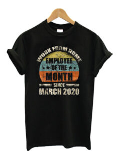 Employee Of The Month face Since March 2020 T Shirt AI