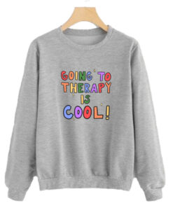 Going To Therapy Is Cool! Sweatshirt AI