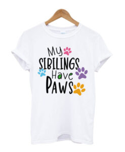 My Siblings Have Paws t-shirt AI