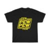Pew pew pew Classic T-Shirt AI