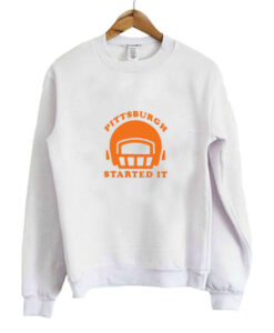 Pittsburgh Started It Never Forget sweatshirt AI
