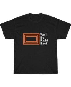 The Eric Andre Show – Well Be Right Back T Shirt AI