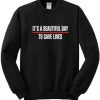 It’s A Beautiful Day To Save Lives Sweatshirt AI