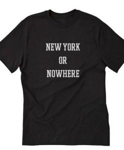 New York or Nowhere T-Shirt AI