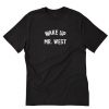 Wake up mr west T Shirt AI