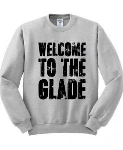 Welcome To The Glade Sweatshirt AI