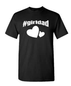 #girldad Girl Dad Father of Girls 2020 T Shirt AI