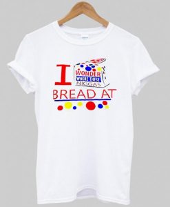 i wonder where these niggas bread at tshirt AI