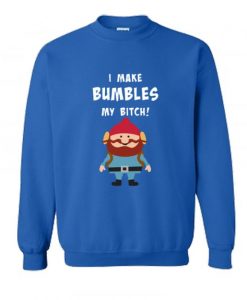 Yukon Cornelius Bumbles My Bitch Sweatshirt AI