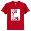 God is Dope T Shirt AI