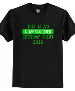 Quarantine Birthday T Shirt AI