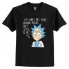 Rick and Morty I’m Sorry But Your Opinion T-Shirt AI