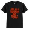 Serial Killer Documentaries and Chill T Shirt AI