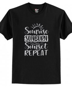 Sunrise Sunburn Sunset Repeat T-Shirt AI