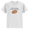 I am In a Very Serious Relationship Pizza T-Shirt AI