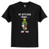 Marvin The Martian My Attitude Today T-Shirt AI