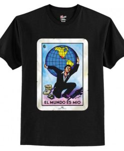 El Mundo Es Mio T-Shirt AI