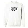 Jesus loves you Sweatshirt AI