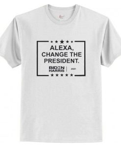 Alexa Change The President New T-Shirt AI