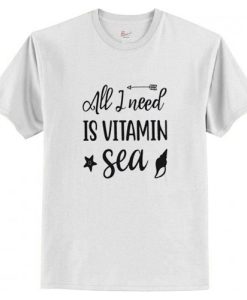 All I Need is Vitamin Sea New T-Shirt AI