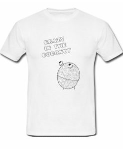 Crazy In The Coconut T Shirt AI