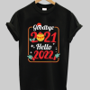 Goodbye 2021 Hello 2022 T-shirt AI