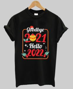 Goodbye 2021 Hello 2022 T-shirt AI
