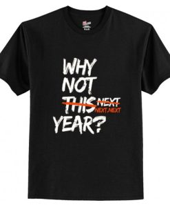 Why Not This Year Cleveland Football graphic T-Shirt AI