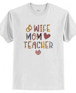 Wife Mom Teacher T Shirt AI