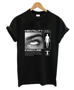 Mentality No Insecure T-Shirt AI