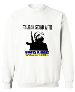 Taliban Stand with Ukraine Sweatshirt AI