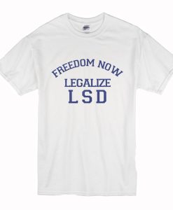 Freedom Now Legalize LSD T-Shirt AI