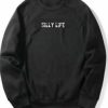 Silly Life Sweatshirt AI