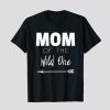 Mom Of The Wild One T-Shirt AI