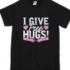 I Give Free Hugs T Shirt AI