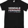 Mondale Ferraro For America T Shirt AI