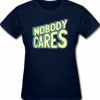 Nobody Cares T-shirt AI