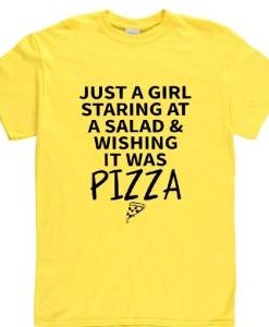 Just A Girl Staring At A Salad & Wishing It Was Pizza t shirt AI