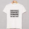 Emotional Support Human T Shirt AI