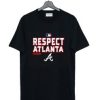 Respect Atlanta Braves T Shirt AI