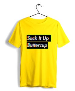 Suck It Up Buttercup T-Shirt Yellow AI