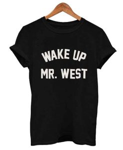 Wake up mr west T Shirt AI