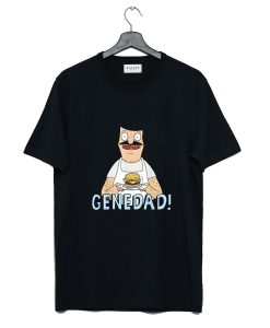 Gene Dad Bobs Burger T Shirt AI