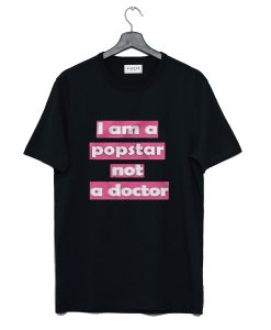 I Am A Popstar Not A Doctor Dj Khaled T Shirt AI