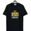 Queen Born February T-Shirt AI
