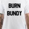 Ted-Bundy-Burn-Bundy-T-Shirt-thd