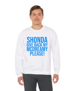 Shonda Give back my mcdreamy sweatshirt thd